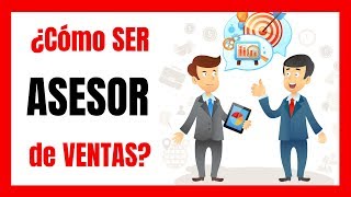 ¿QUÉ ES UN ASESOR DE VENTAS ✅ 5 Técnicas para que seas el Mejor VENDEDOR COMPROBADO [upl. by Claybourne]