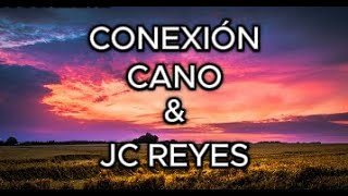 Conexión Cano amp JC Reyes LetraLyrics [upl. by Ymrej114]