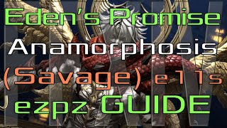 FFXIV Edens Promise Anamorphosis Savage Ez Pz Guide e11s [upl. by Ailatan]