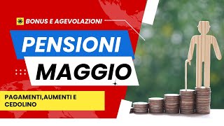 Pensioni Maggio 2024 Aumenti Pagamenti e Cedolino  Tutto quello che devi sapere [upl. by Ttam]