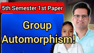 Bsc 5th Semester Maths 1st Paper Group AutomorphismBe DKDian [upl. by Ydnor126]