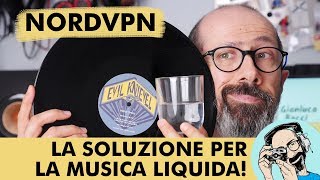 NORDVPN LA SOLUZIONE PER ACQUISTARE MUSICA LIQUIDA [upl. by Atilehs615]