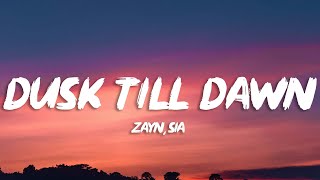 ZAYN amp Sia  Dusk Till Dawn Lyrics [upl. by Helprin]