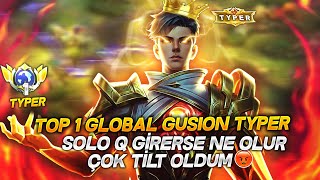 GLOBAL 1 GUSION TYPER  SOLO Q GİRERSE NE OLUR  ÇOK TİLT OLDUM [upl. by Danny]