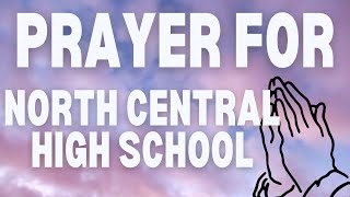 Praying for the Students and Staff at North Central High School Indiana [upl. by Hettie384]