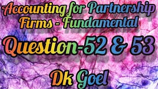 Accounting for Partnership FimsFundamentals  Past Adjustments  Question52 amp 53  Class12 [upl. by Helas18]