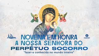 NOVENA EM HONRA A NOSSA SENHORA DO PERPETUO SOCORRO [upl. by Enomal]