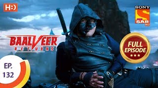 Baalveer Returns  Ep 132  Full Episode  11th March 2020 [upl. by Irac]