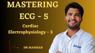 Mastering ECG  5  Cardio Electrophysiology 3  EKG  ECG  Electrocardiography  Medicos [upl. by Arataj]