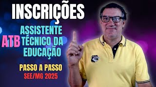 Inscrição Para ATB Assistente Técnico da Educação SEEMG Para 2025  Passo a Passo [upl. by Amer]