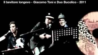 Il bevitore longevo  Giacomo Toni e Duo Bucolico  Bucolicesimo 2011 [upl. by Edina]