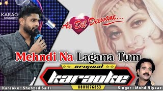 Mehndi Na Lagana Tum Original Karaoke With Lyrics  Ae Dil Deewane Album Karaoke [upl. by Ahsakal535]