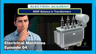 MMF Balance of ideal transformer  Electrical Machines Episode 04 [upl. by Ahsekar658]