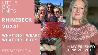 Episode 104  Rhinebeck Sheep and Wool 2024 and The Pink Velvet Sweater [upl. by Hamford]