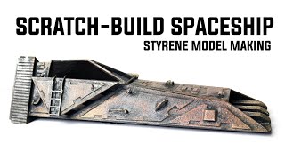 SCRATCHBUILD SPACESHIP STYRENE MODEL MAKING [upl. by Einot]