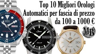 Top 10 Migliori Orologi Automatici dai 100 a 1000 euro ⌚⌚⌚ [upl. by Rangel864]