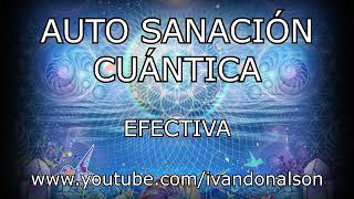 AUTO SANACIÓN CUÁNTICA EFECTIVA [upl. by Athiste798]