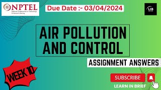 Air Pollution and Control week 10 assignment answers  JanApr 2024  Learn in brief [upl. by Ria554]