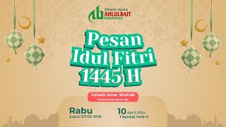 Pesan Idul Fitri 1445 H Ketua Dewan Syura ABI  Ustadz Umar Shahab [upl. by Coniah]