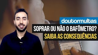 Soprar ou Não o Bafômetro Saiba as Consequências [upl. by Amias]