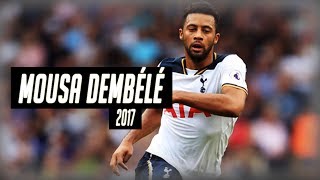 Mousa Dembélé 2017  Skills Goals amp Assists  The Warrior  HD [upl. by Nymrak]