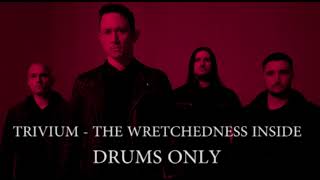 Trivium The Wretchedness Inside Drums Only  Drum Tracks [upl. by Ahsaya]