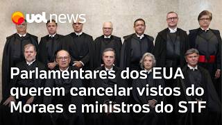 Moraes Parlamentares dos EUA querem cancelar vistos do ministro e de outros integrantes do STF [upl. by Allard]