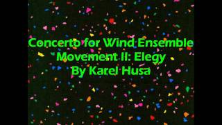 Concerto for Wind Ensemble Movement II Elegy By Karel Husa [upl. by Enyt269]