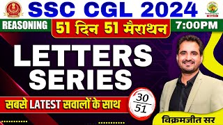 🔥Day 30  Letter Series  Reasoning  SSC CGLMTS 2024  51 Din 51 Marathon  Vikramjeet Sir [upl. by Sisxela]