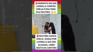 Ludmilla compra igreja pra sua pastora noticias funk ludmilla [upl. by Deloria]