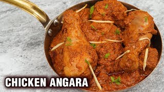 Chicken Angara Recipe  Spicy Chicken Recipe  Restaurant Style Chicken Angara  Tarika [upl. by Mellie]