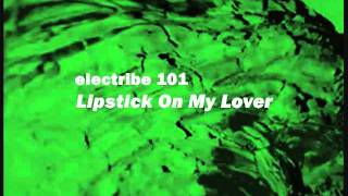 Electribe 101 quotLipstick On My Loverquot [upl. by Hcaz]