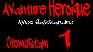 lAventure Héroïque avec Sasandre 1 [upl. by Aerdnwahs]