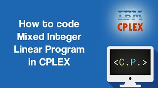 Mixed Integer Linear Programming  Optimization in Python with CPLEX Part 3 [upl. by Sixla]