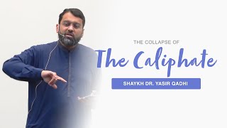 The Collapse of the Caliphate A Brief Analysis On the 99th Anniversary  Shaykh Dr Yasir Qadhi [upl. by Jenny]