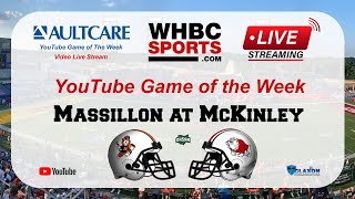 Massillon at Canton McKinley  WHBC Sports AultCare YouTube Game of the Week [upl. by Kelleher902]