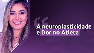 Neuroplasticidade e Lesões no Esporte Quando a Dor Não Reflete a Gravidade [upl. by Malvia485]