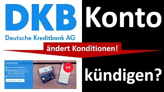 DKB ändert Konditionen ⇒ Konto kündigen [upl. by Damiano]