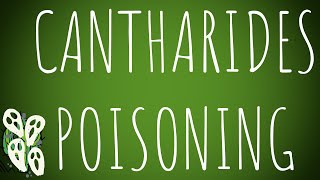 Toxicology Cantharides Poisoning MADE EASY [upl. by Clark]