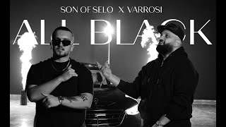 Son OF Selo ft VARROSI  ALL BLACK Official Video [upl. by Lyrpa389]