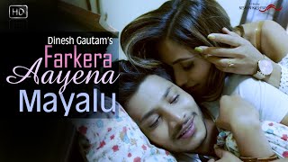 Farkera Ayena Mayalu  Dinesh Gautam Ft Najir HusenShristi Khadka  Official Video 2018 [upl. by Choong891]