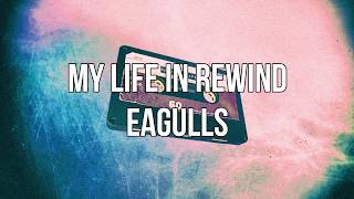 Eagulls  My life in rewind  Sub Español [upl. by Kenison793]