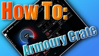 How To  Asus Armoury Crate Intro for Beginners [upl. by Ariam711]