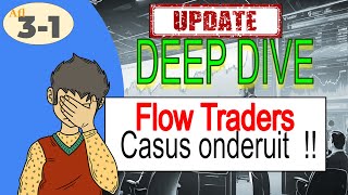 Aflevering 31 Update DEEP DIVE in Flow Traders casus [upl. by Airasor]