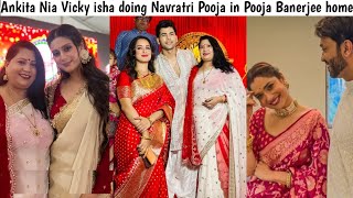 Ankita Lokhande Vicky Jain nia isha Siddharth Nigam arrived Pooja Banerjee home for Navratri [upl. by Netniuq863]