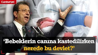 İmamoğlundan iktidara tepki Bebeklerin canına kastedilirken nerede bu devlet [upl. by Eiramnerual]