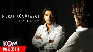 Murat Küçükavcı  Ezî Kalim Official Audio © Kom Müzik [upl. by Imar418]