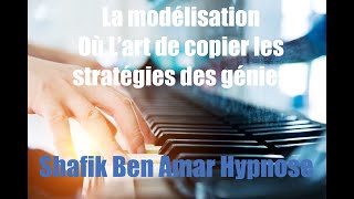 005  Le live du jeudi « La modélisation » L’art de copier les stratégies  ShafikBenAmar Hypnose [upl. by Izaak431]