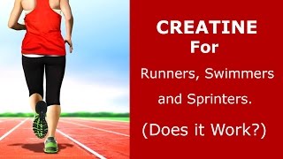 Creatine for Runners Sprinters and Swimmers Does It Work [upl. by Rolph]