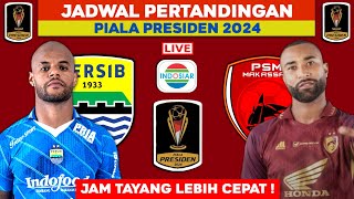 Jadwal Piala Presiden 2024 Hari ini Live Indosiar  Persib vs Psm  starting LINEUP  Live INDOSIAR [upl. by Dobson]